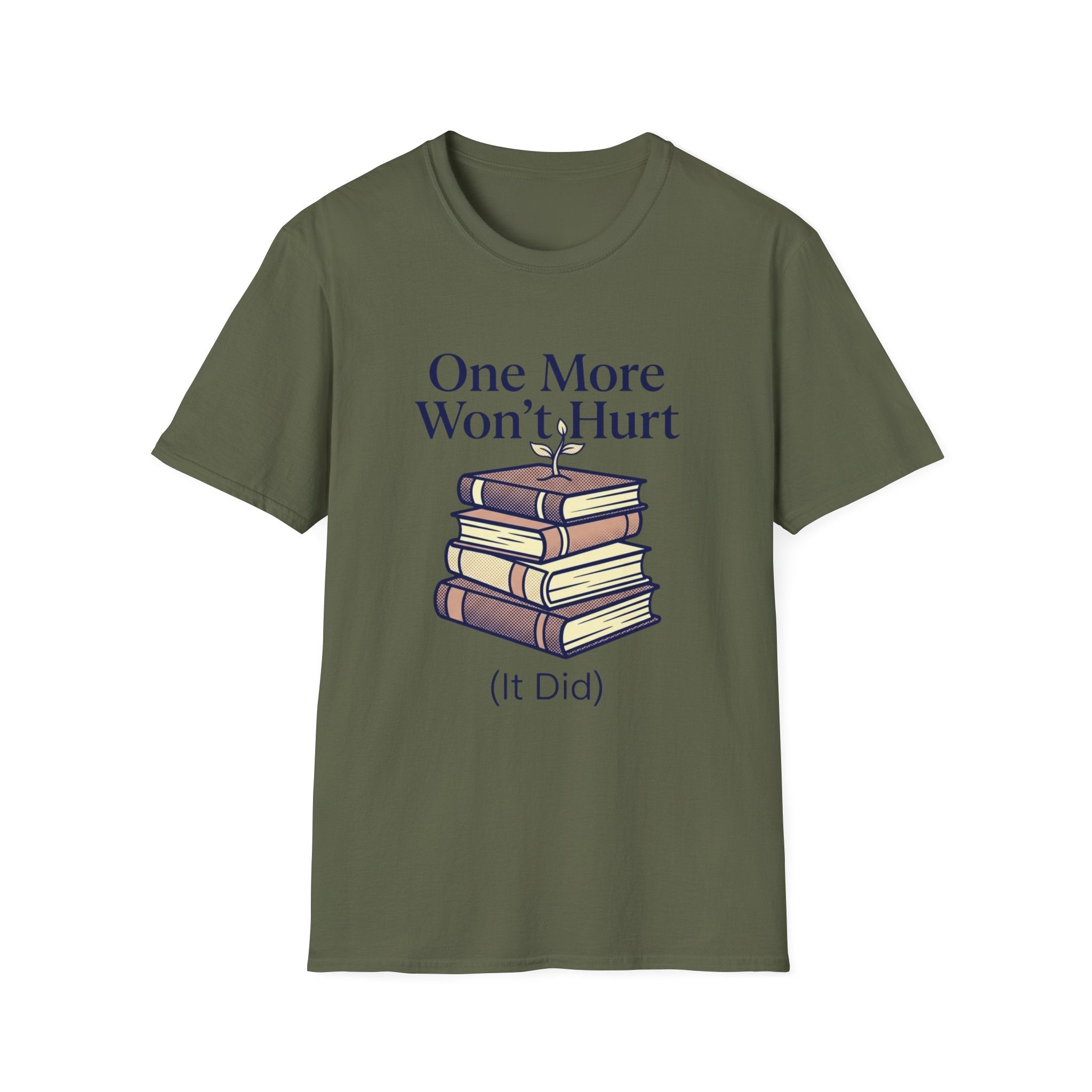 One More Won't Hurt It Did T-Shirt