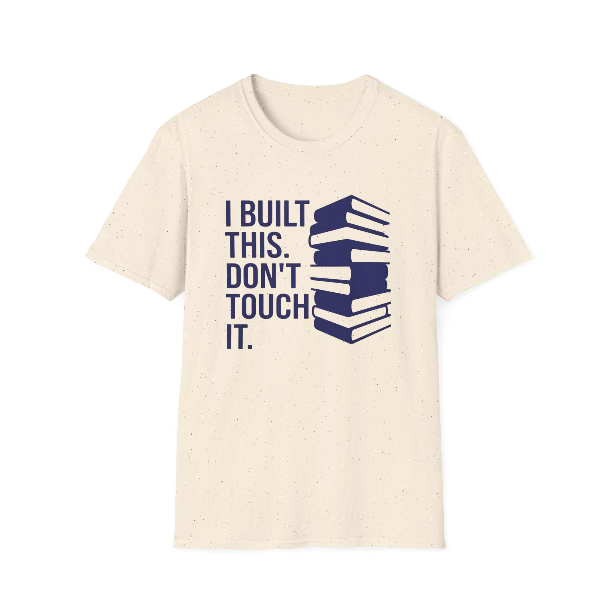 I Built This Don't Touch It T-Shirt