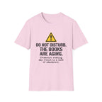 Do Not Disturb The Books Are Aging T-Shirt