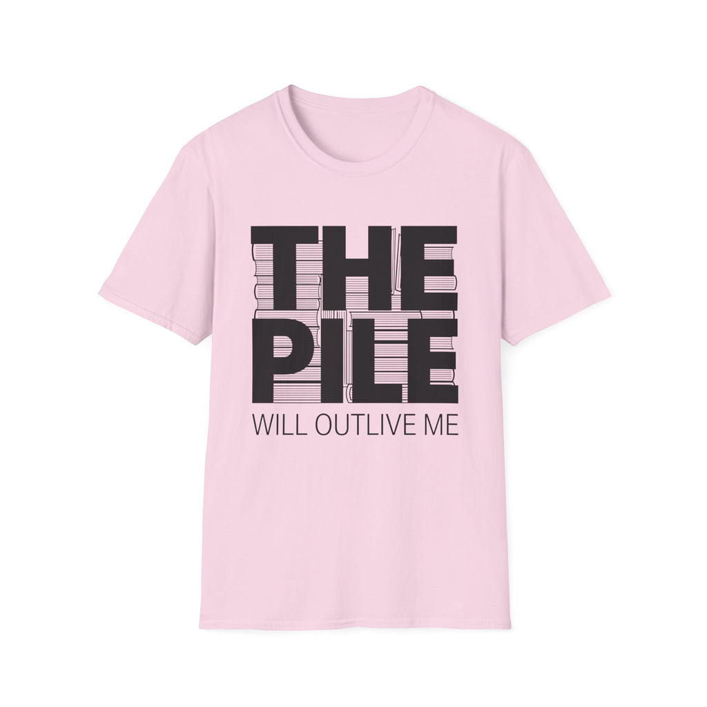 The Pile Will Outlive Me T-Shirt