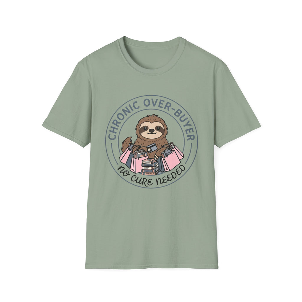 Chronic Over-Buyer No Cure Needed T-Shirt