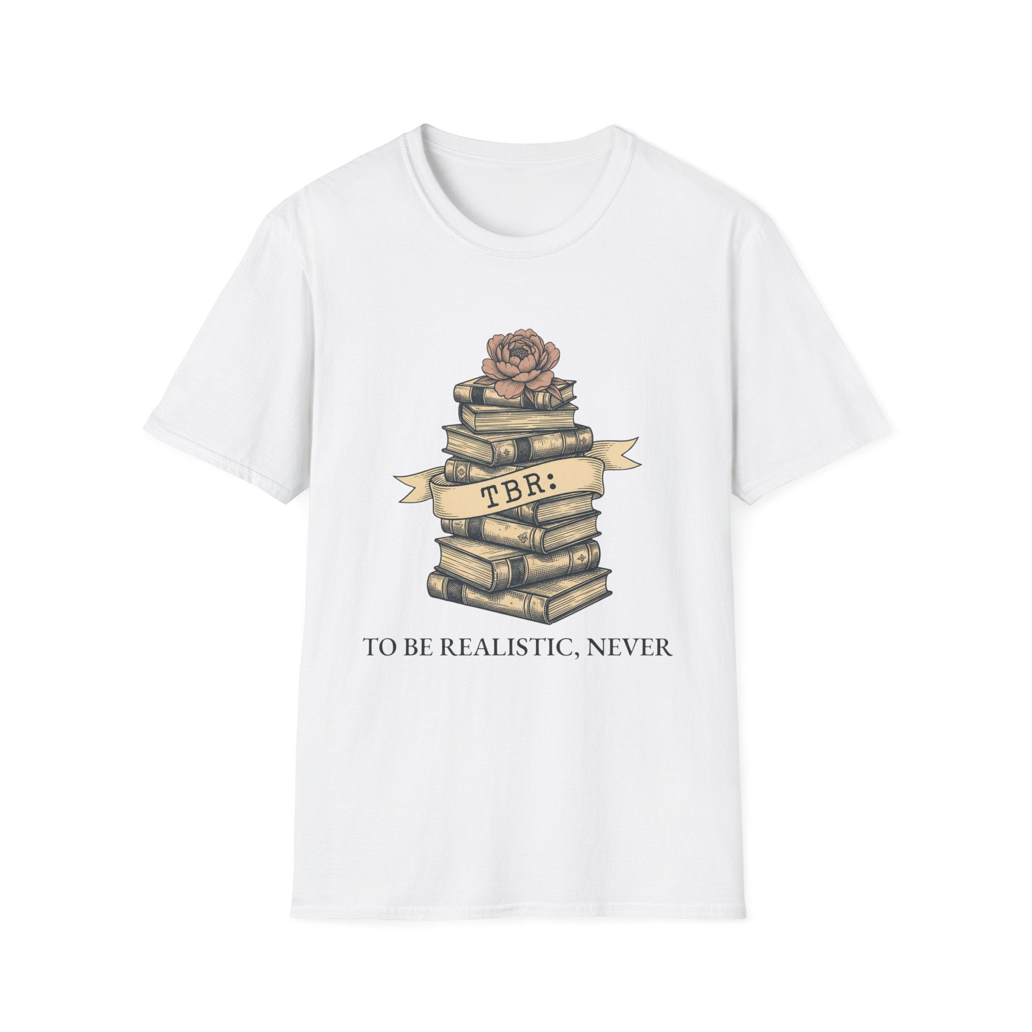 TBR To Be Realistic Never T-Shirt