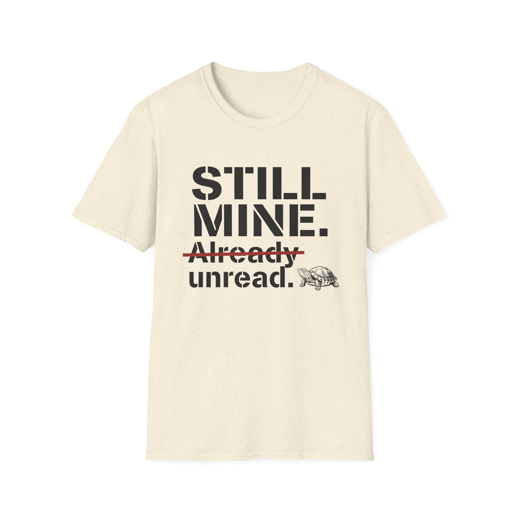 Still Mine Already Unread T-Shirt