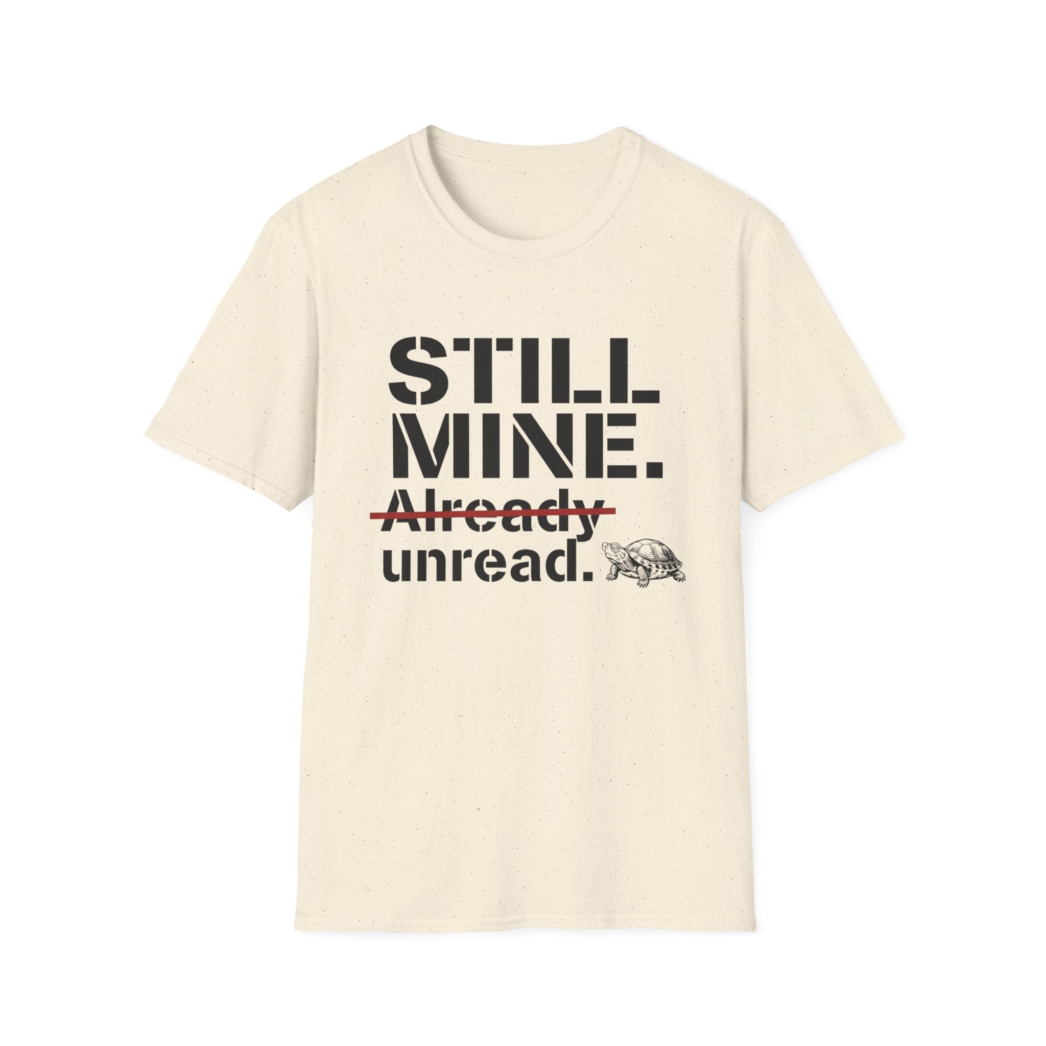 Still Mine Already Unread T-Shirt