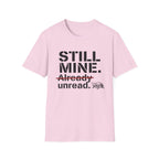 Still Mine Already Unread T-Shirt