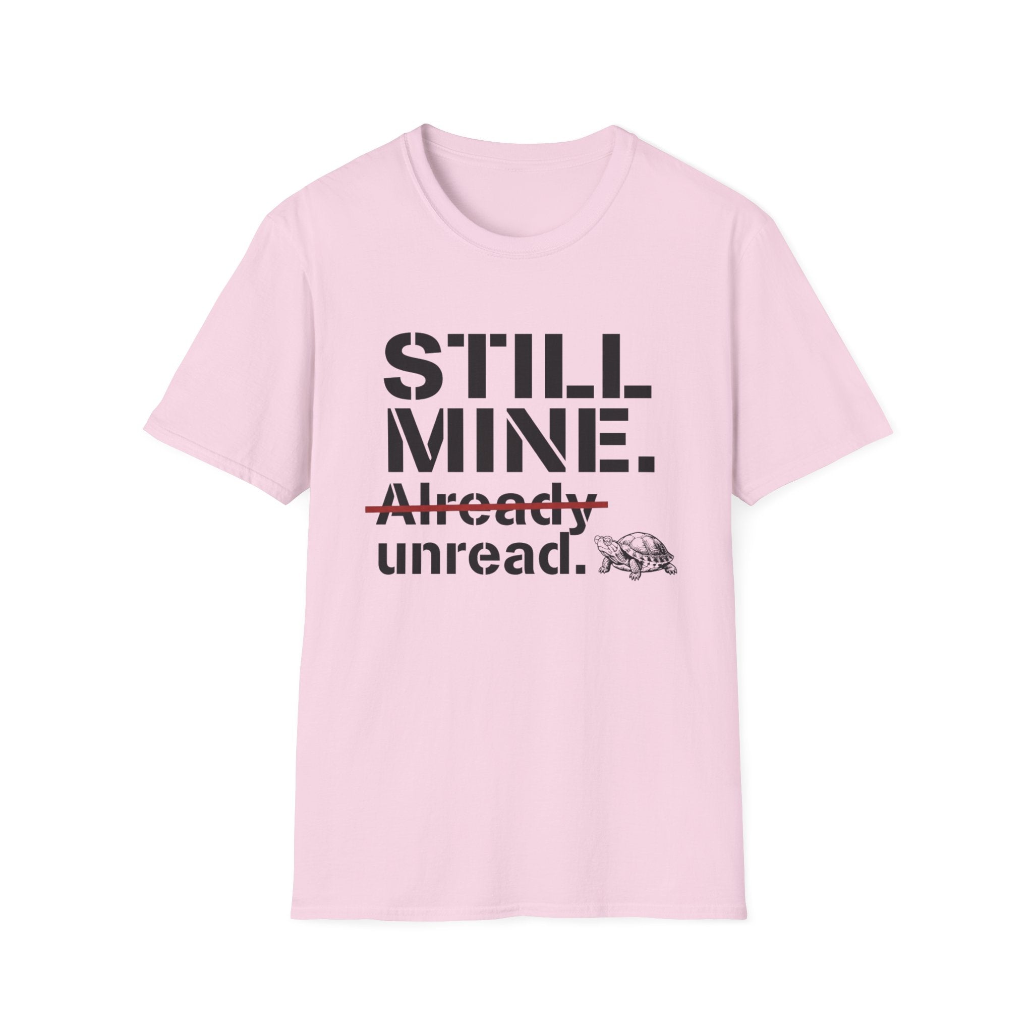 Still Mine Already Unread T-Shirt