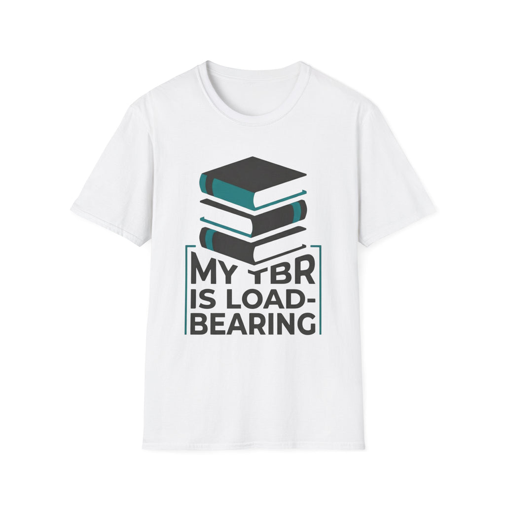 My TBR Is Load-Bearing T-Shirt