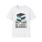 My TBR Is Load-Bearing T-Shirt