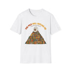 The Pile Will Outlive Me T-Shirt