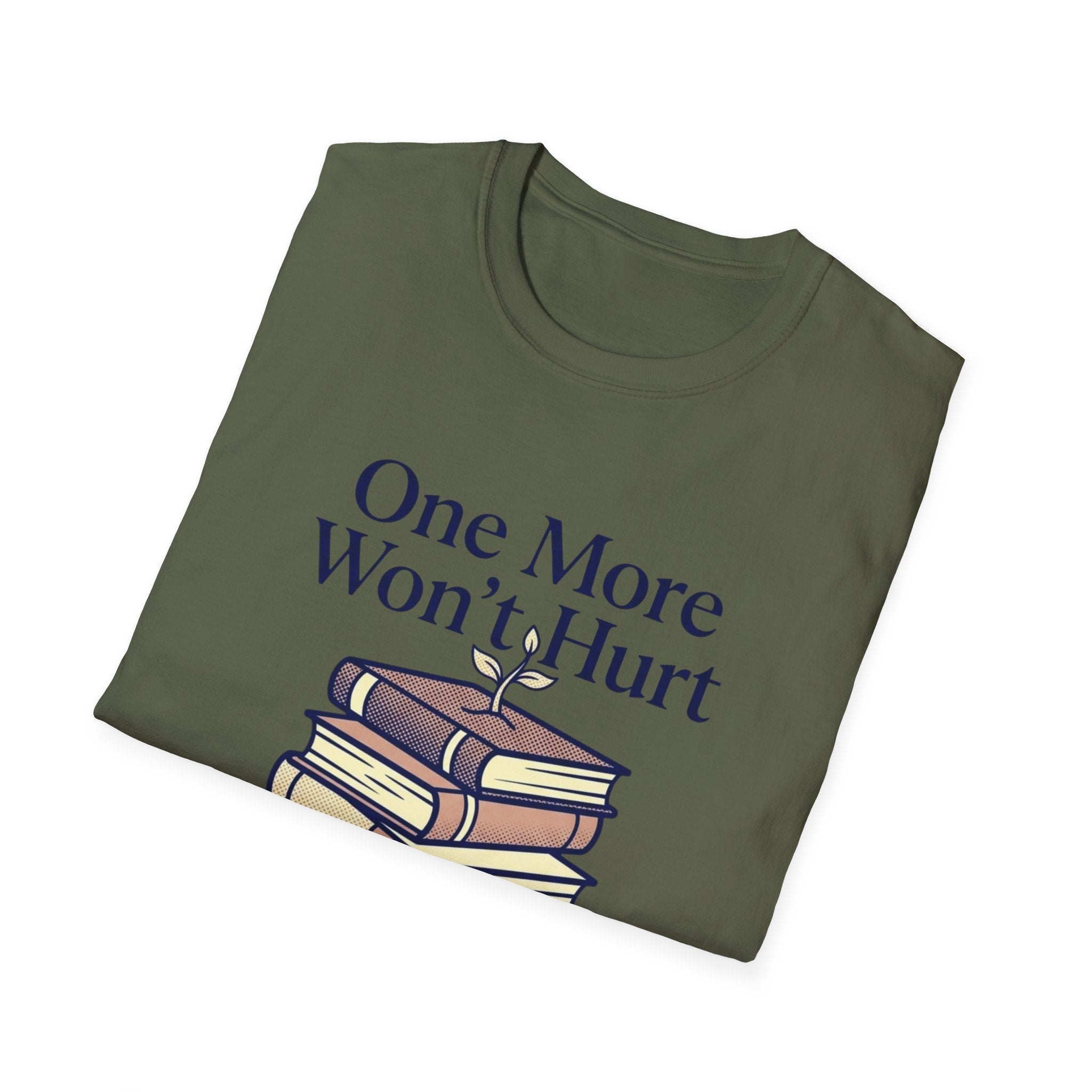 One More Won't Hurt It Did T-Shirt