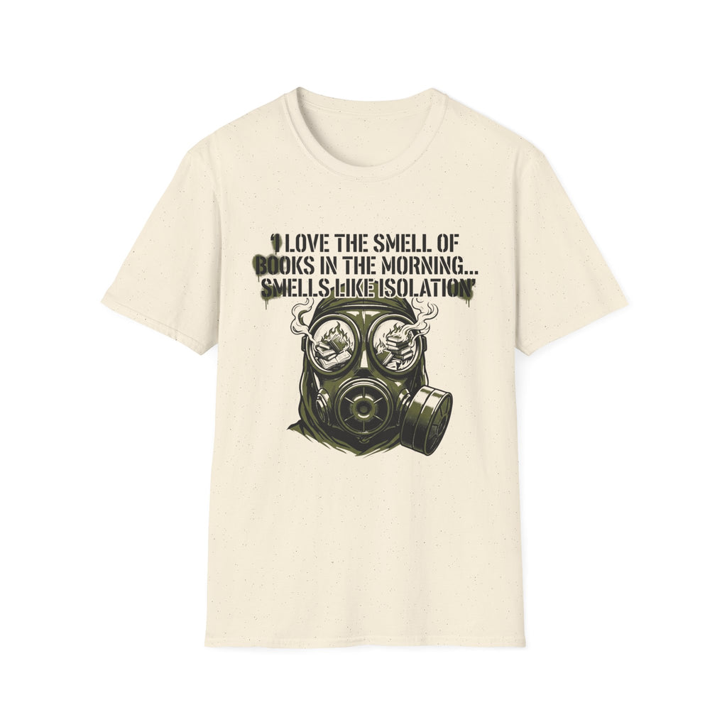 I Love The Smell Of Books Smells Like Isolation T-Shirt