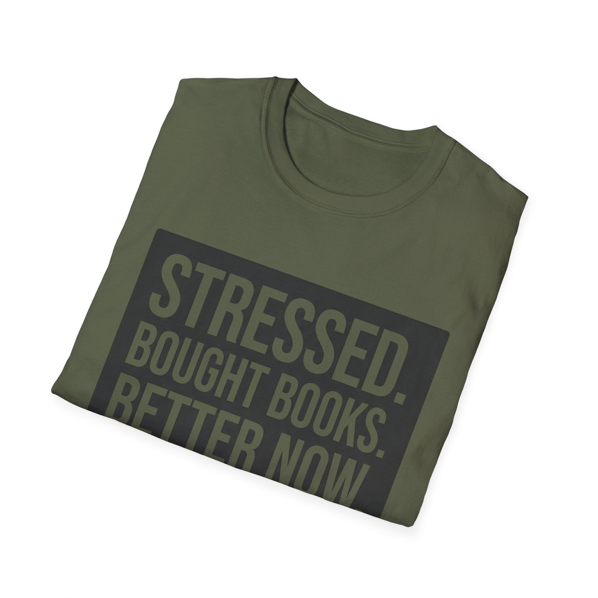Stressed Bought Books Better Now T-Shirt