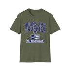 Books Are Trophies Act Accordingly T-Shirt