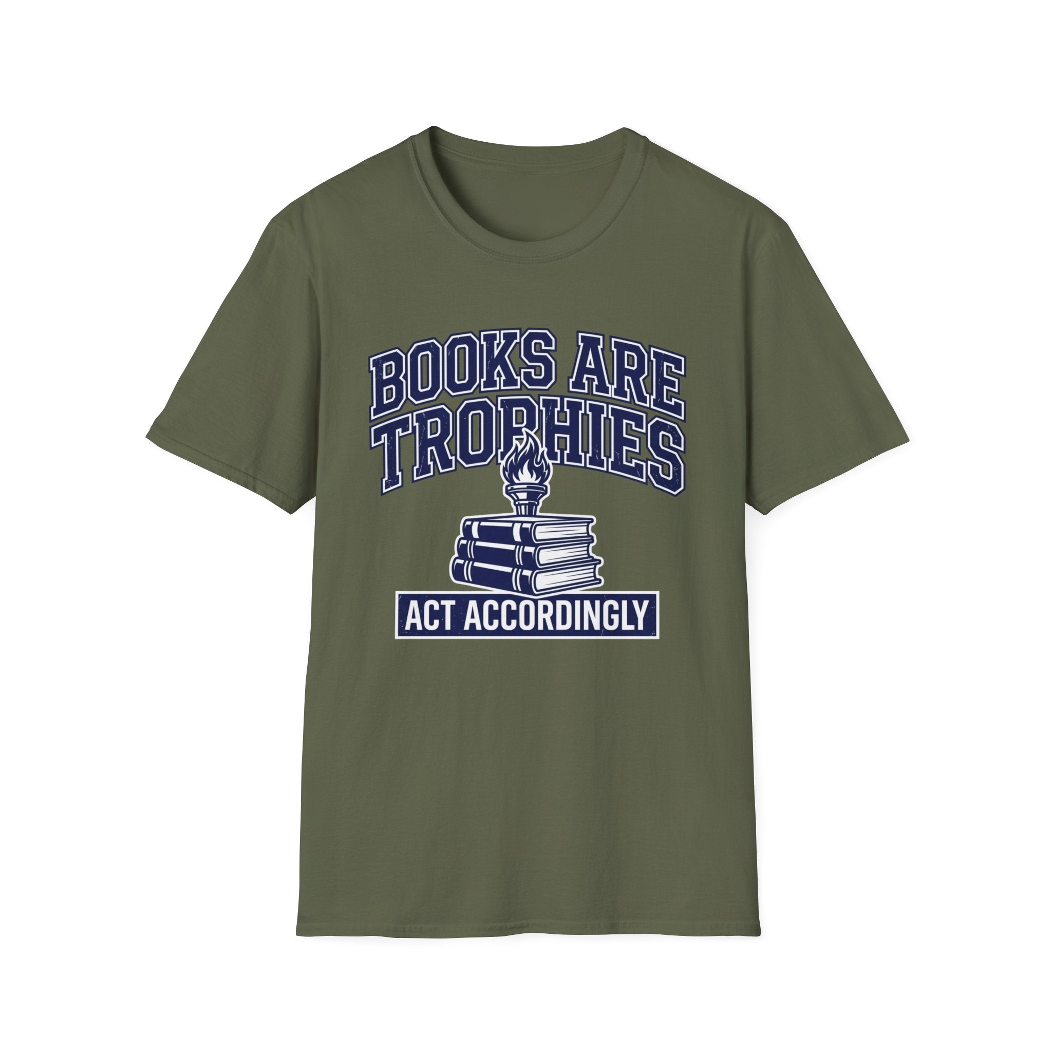 Books Are Trophies Act Accordingly T-Shirt