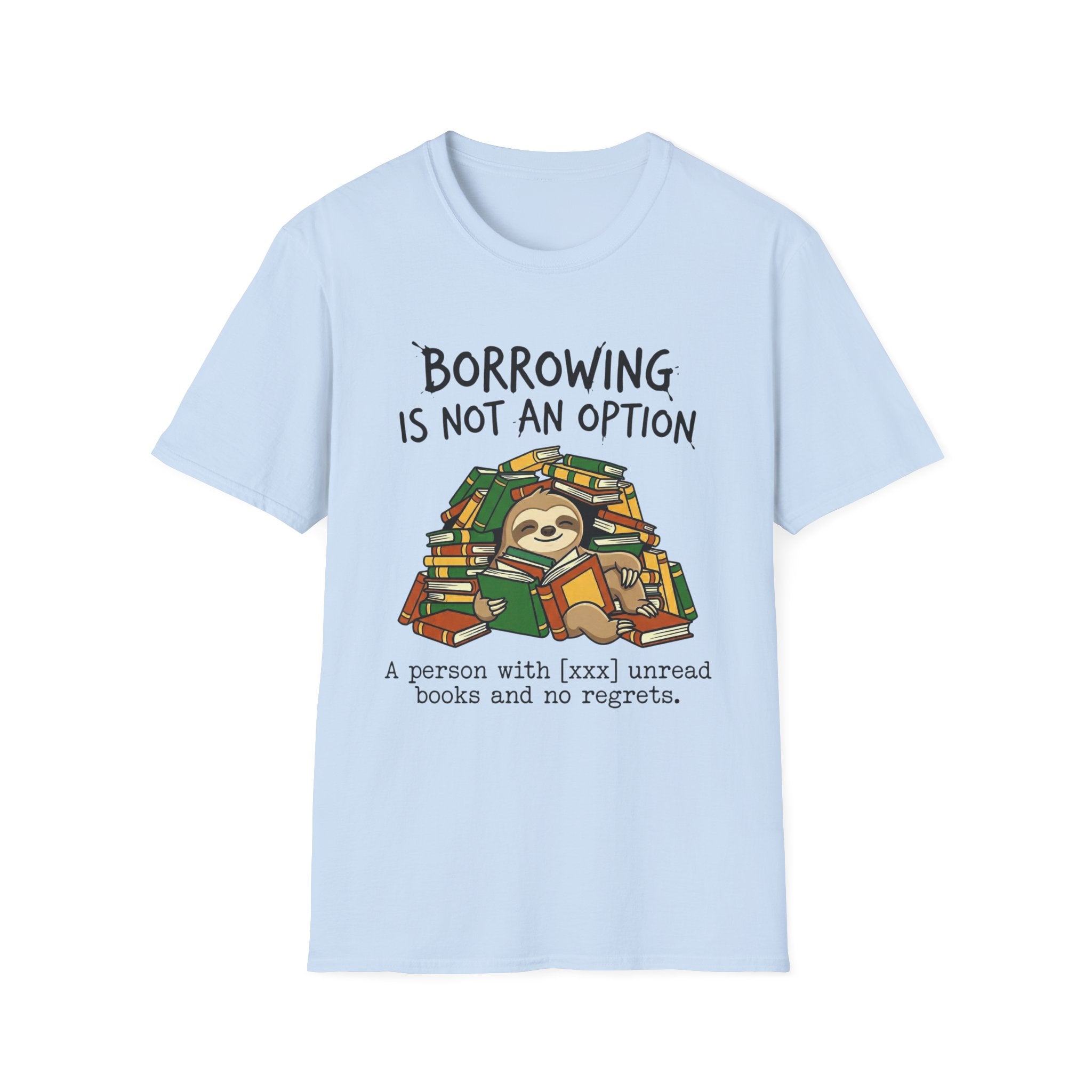 Borrowing Is Not An Option T-Shirt