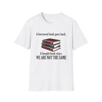 A Borrowed Book Goes Back A Bought Book Stays T-Shirt