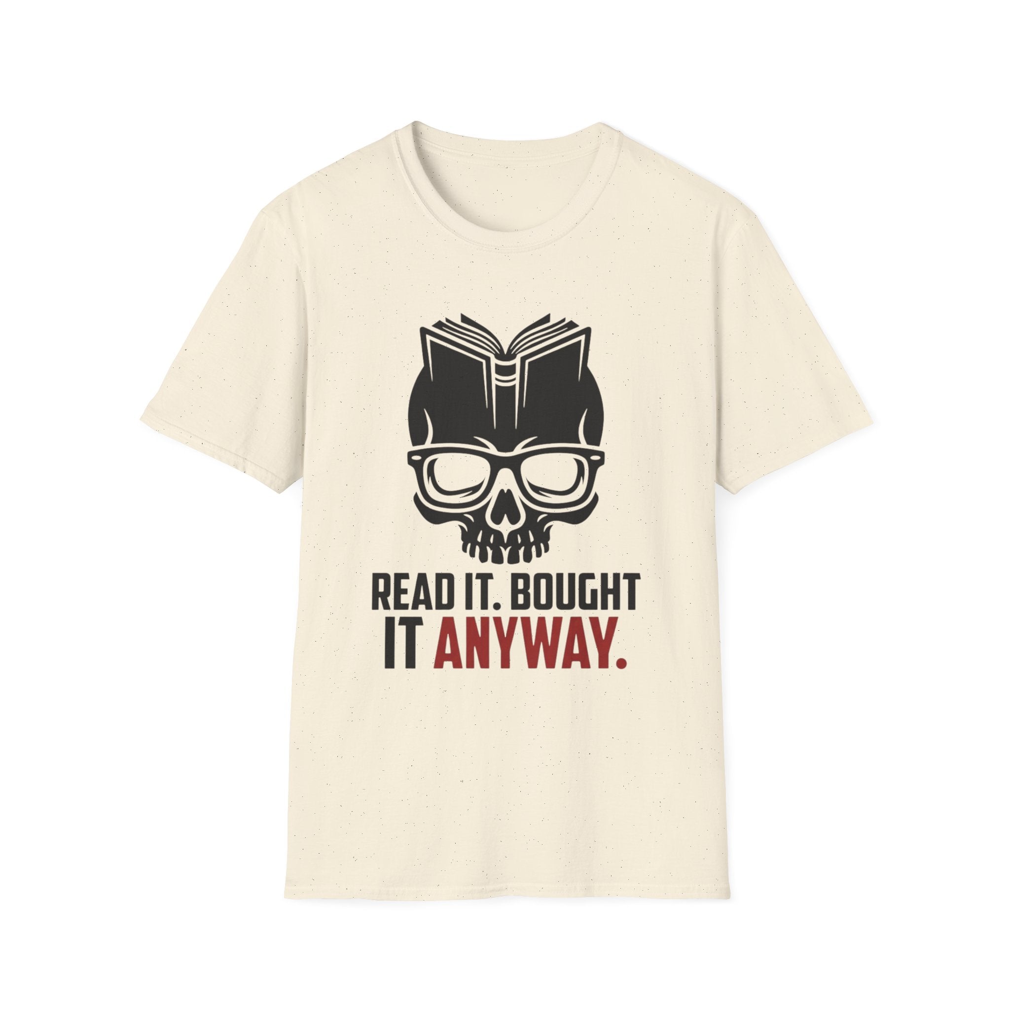 Read It Bought It Anyway T-Shirt