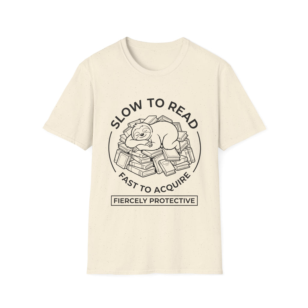 Slow To Read Fast To Acquire Fiercely Protective T-Shirt