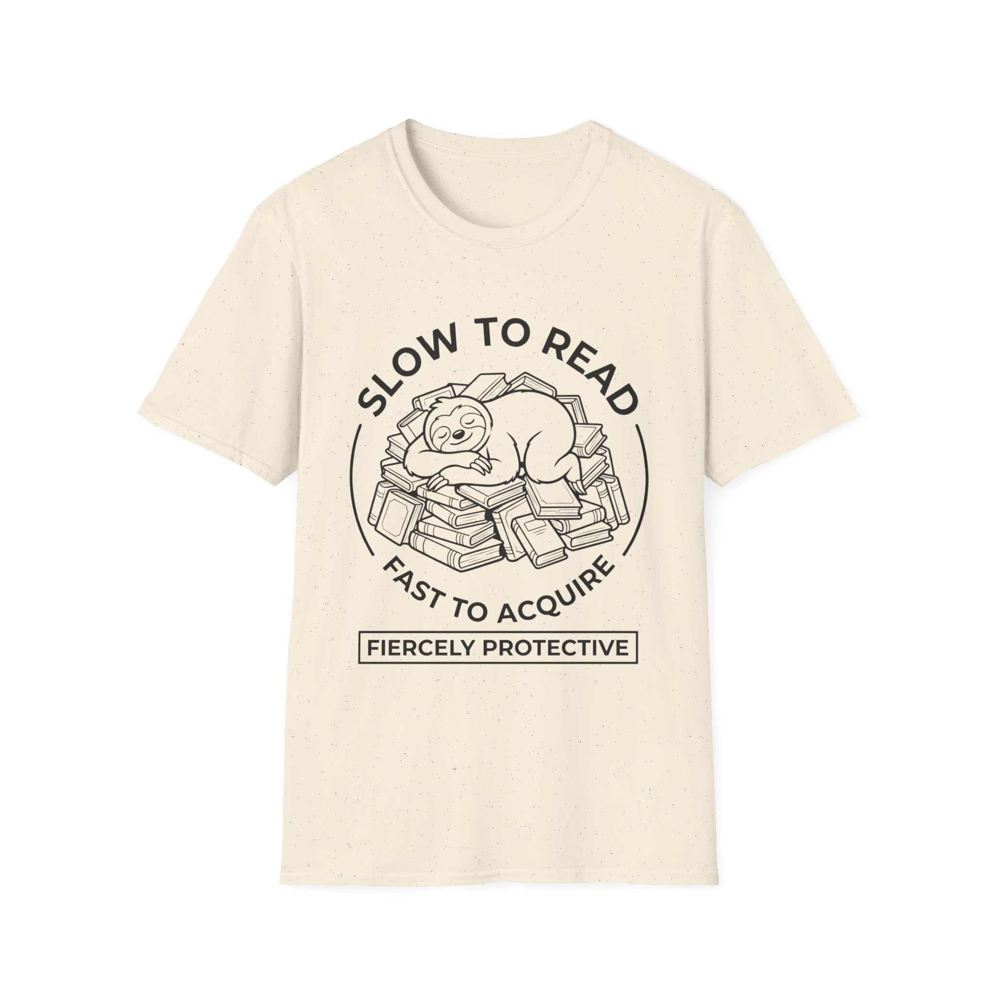 Slow To Read Fast To Acquire Fiercely Protective T-Shirt
