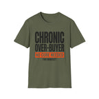 Chronic Over-Buyer No Cure Needed T-Shirt