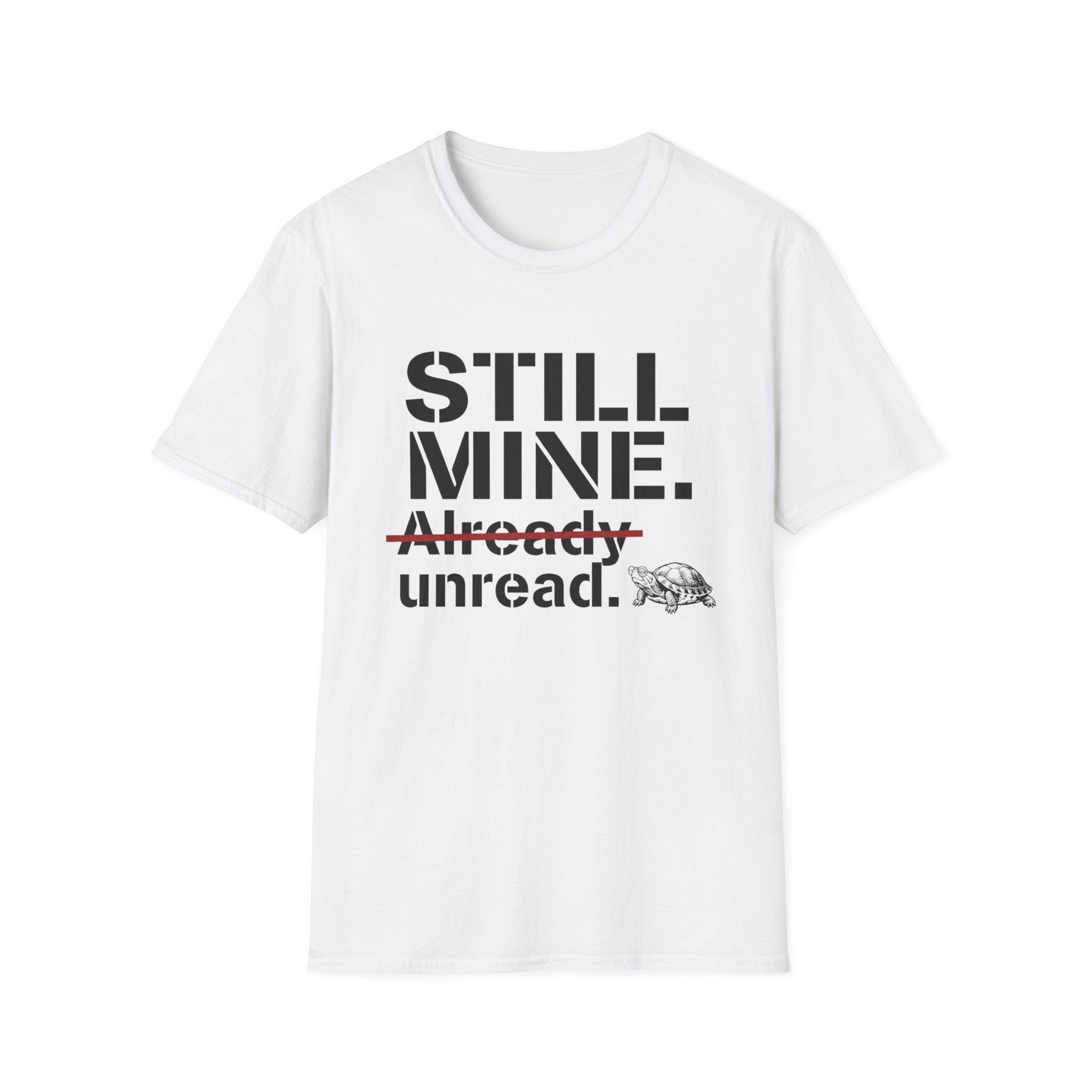 Still Mine Already Unread T-Shirt