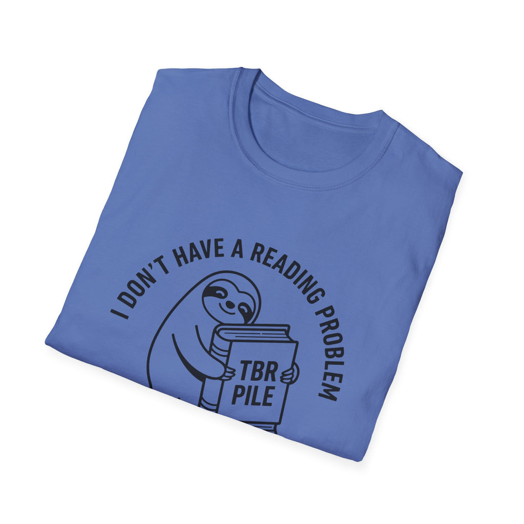 I Don't Have A Reading Problem I Have A Buying Problem T-Shirt