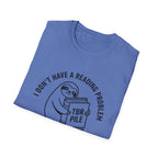 I Don't Have A Reading Problem I Have A Buying Problem T-Shirt