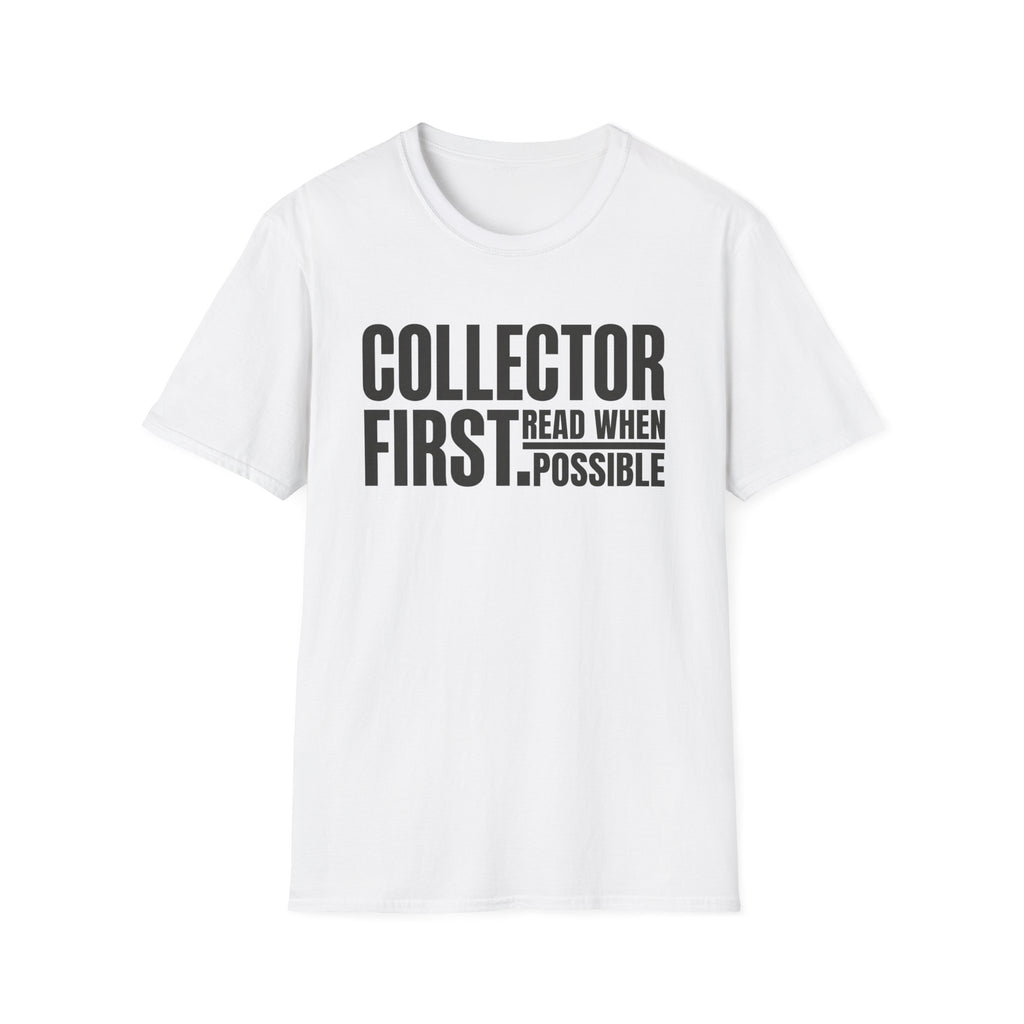 Collector First Reader When Possible T-Shirt