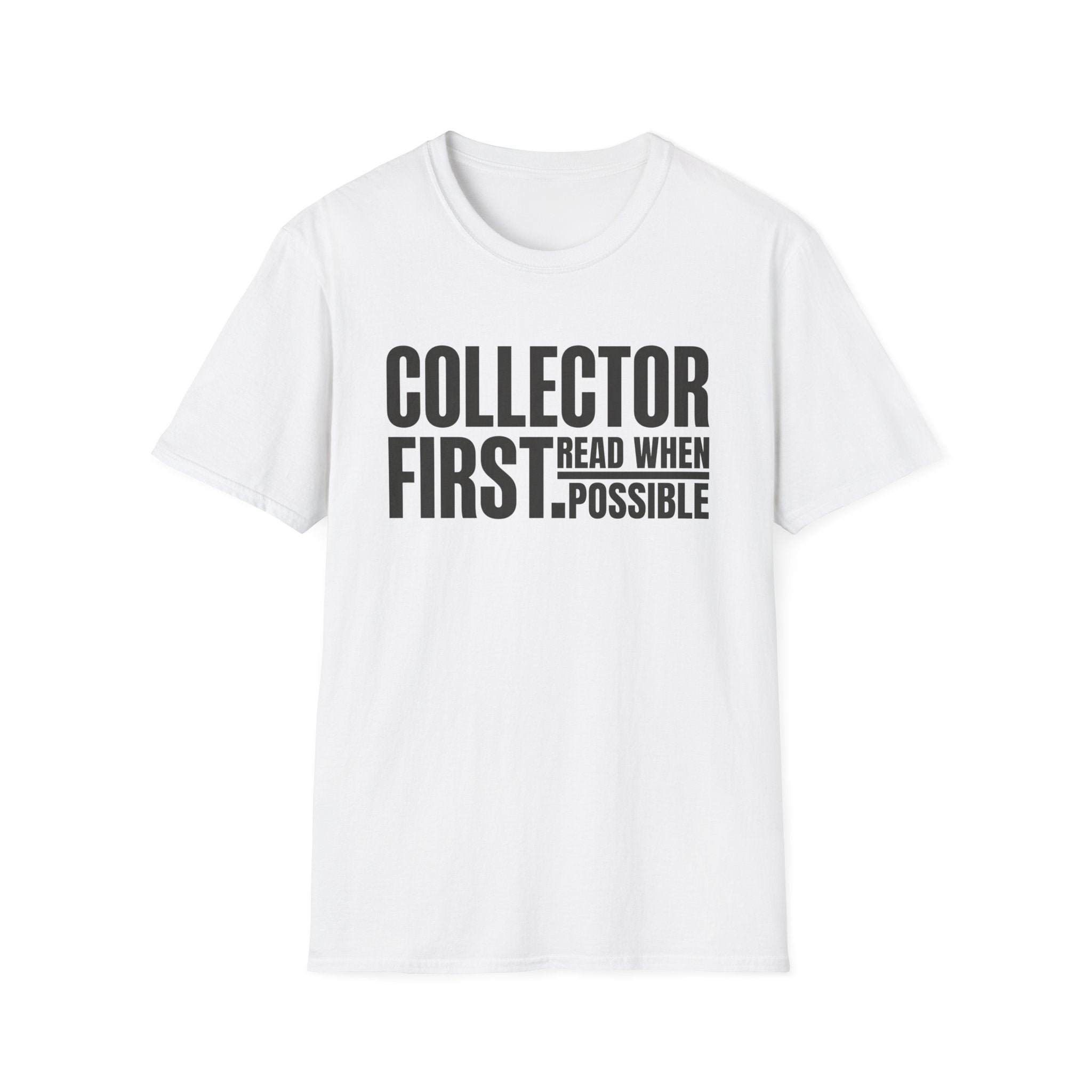 Collector First Reader When Possible T-Shirt