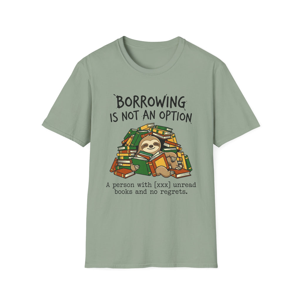 Borrowing Is Not An Option T-Shirt
