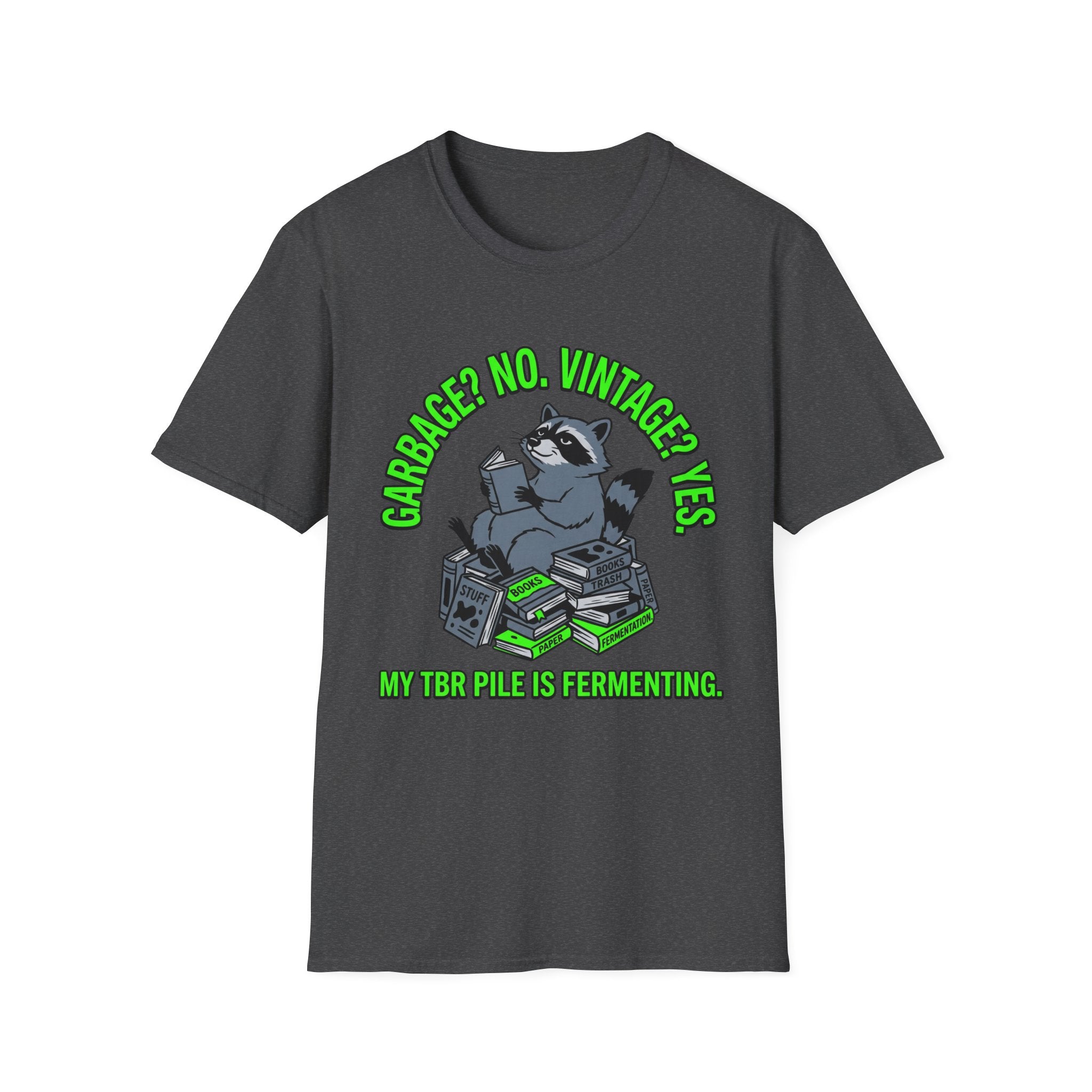 Garbage No Vintage Yes My TBR Is Fermenting T-Shirt