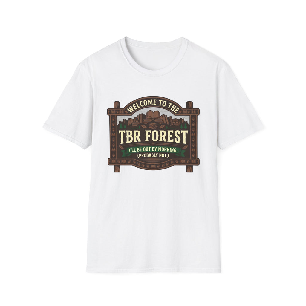 Welcome To The TBR Forest Probably Not T-Shirt