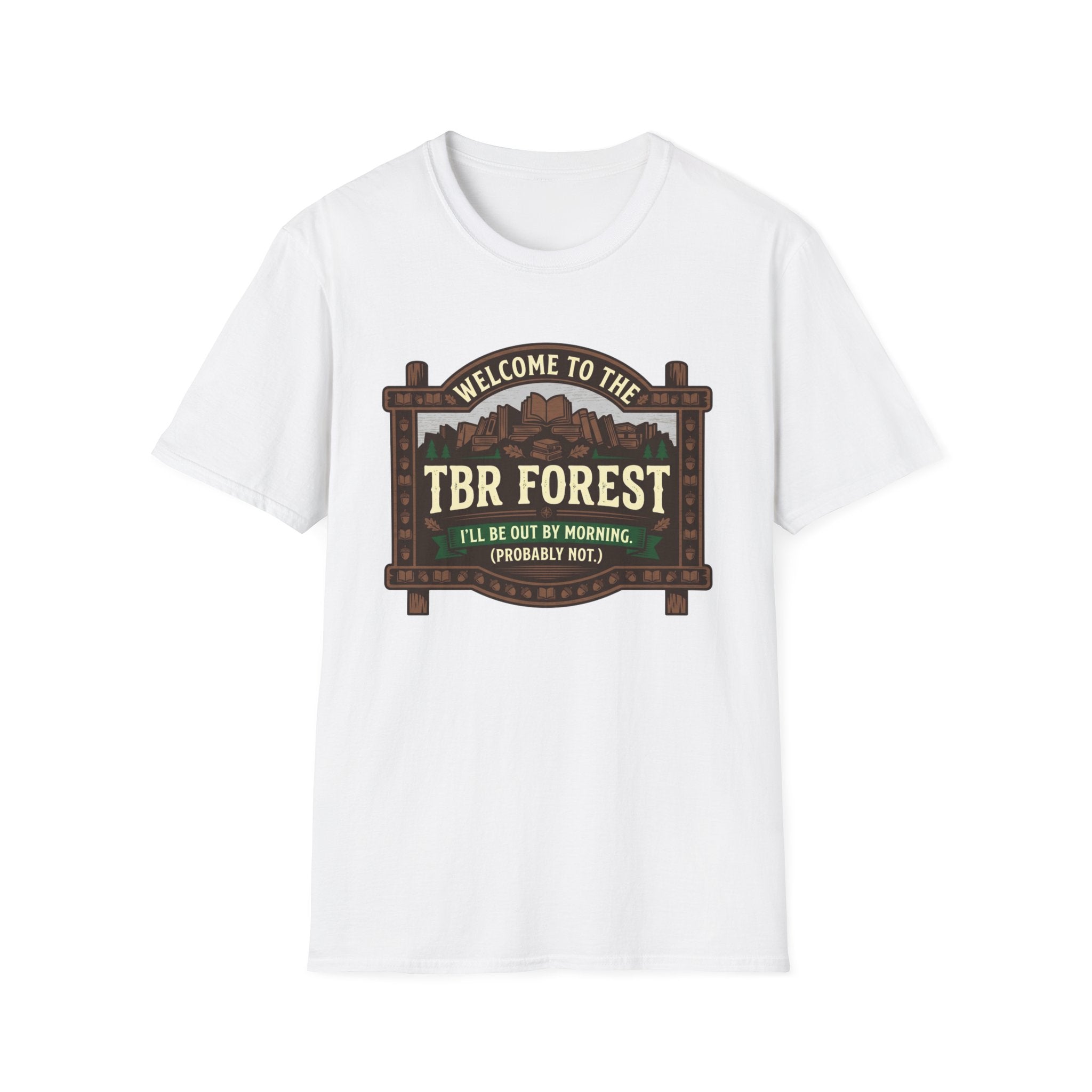 Welcome To The TBR Forest Probably Not T-Shirt