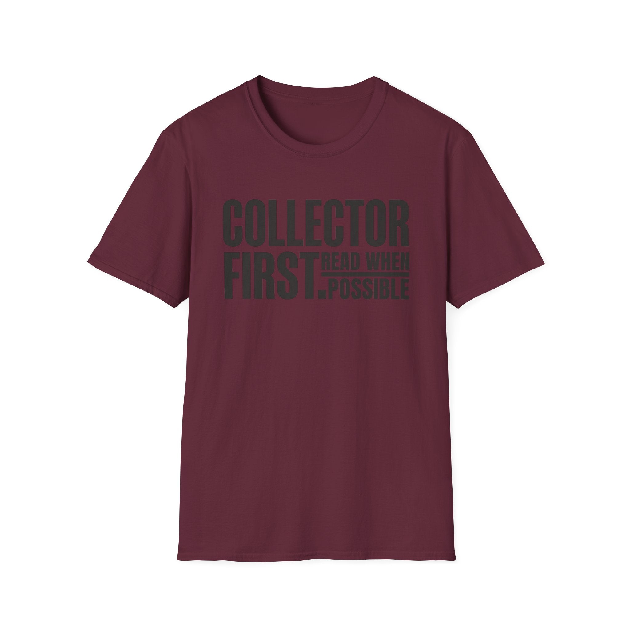Collector First Reader When Possible T-Shirt