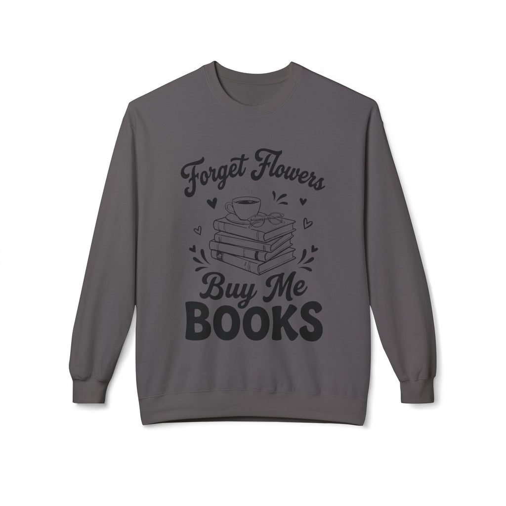 Forget Flowers Sweatshirt