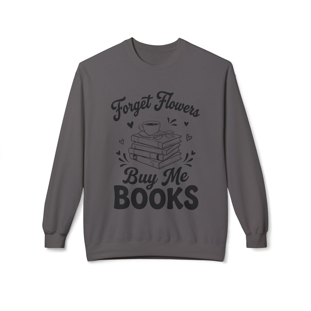 Forget Flowers Sweatshirt