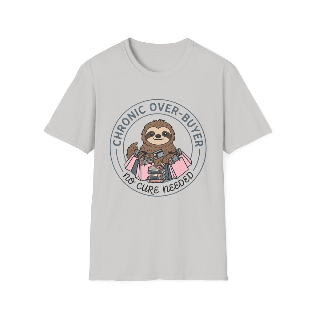 Chronic Over-Buyer No Cure Needed T-Shirt