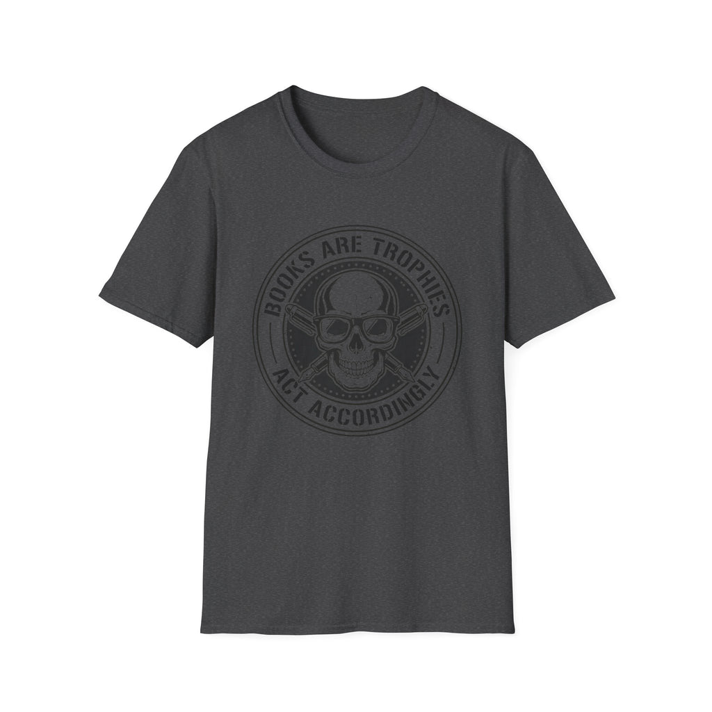 Books Are Trophies Act Accordingly - Skull Coin T-Shirt