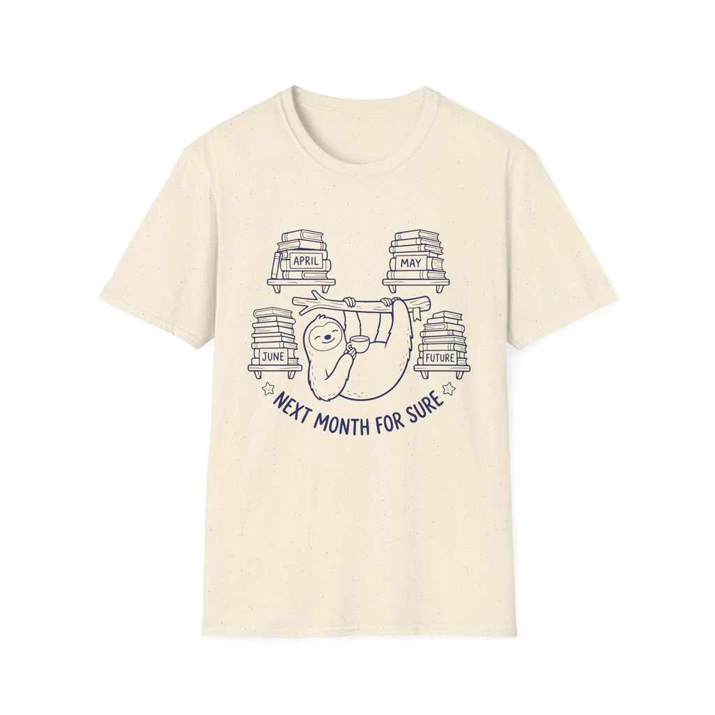 Next Month For Sure T-Shirt