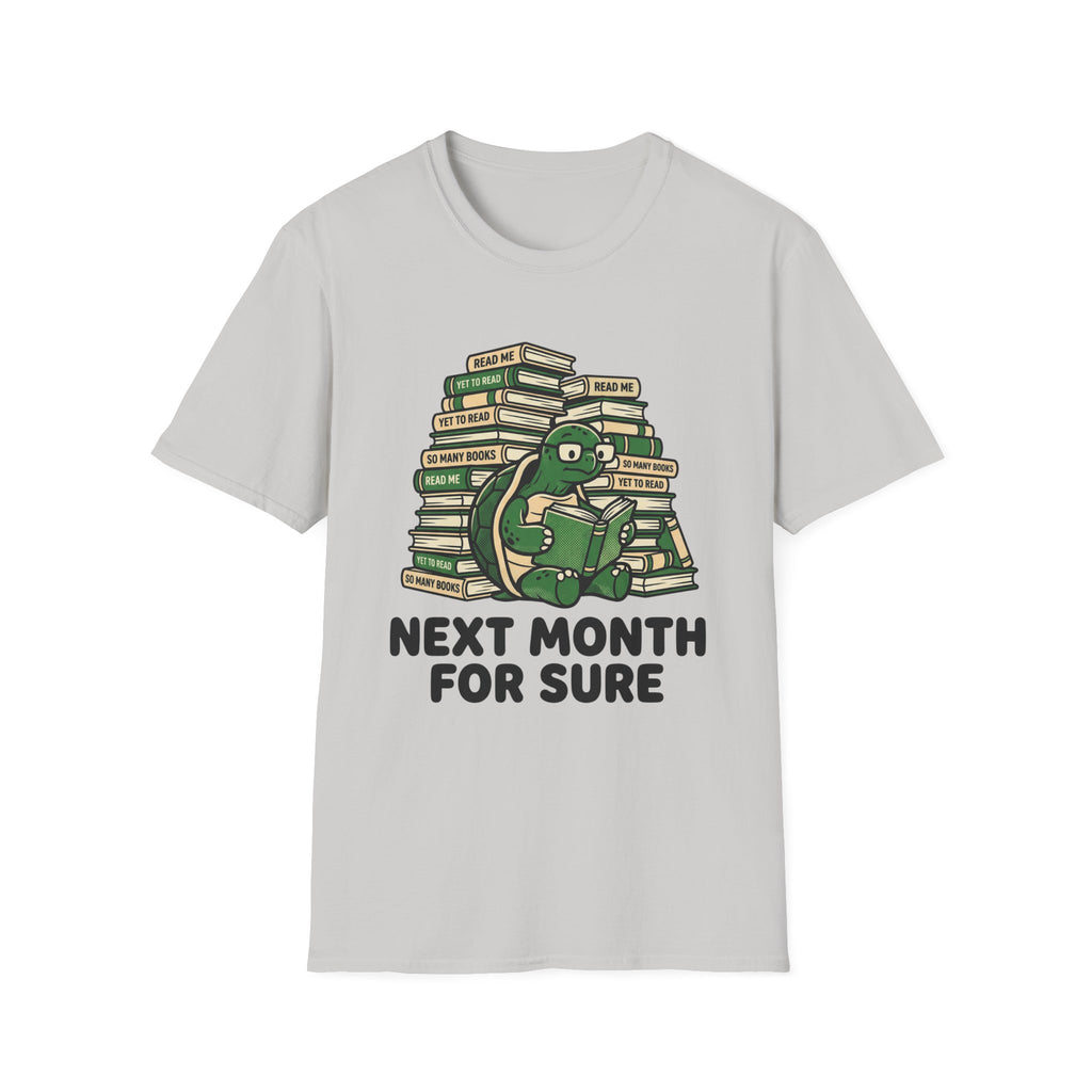 Next Month For Sure T-Shirt