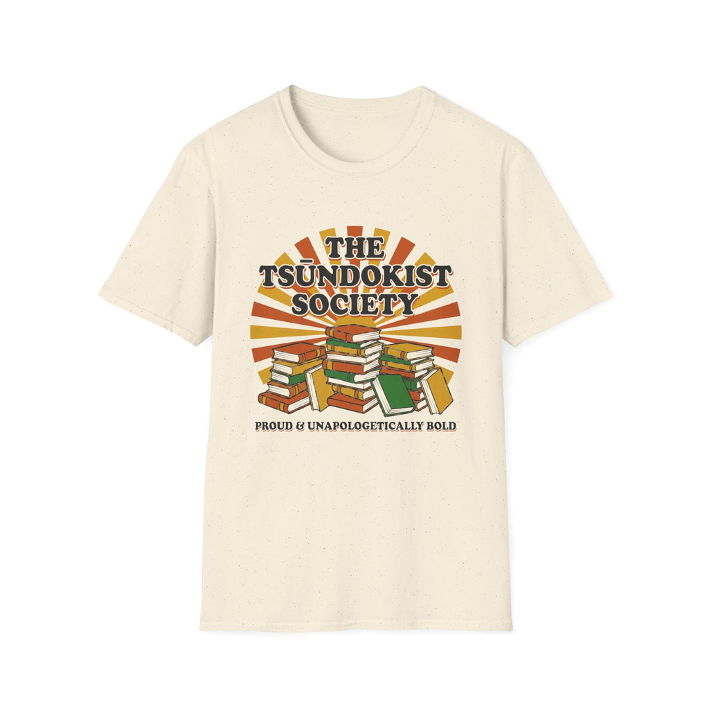 The Tsundokist Society Proud Unapologetically  T-Shirt