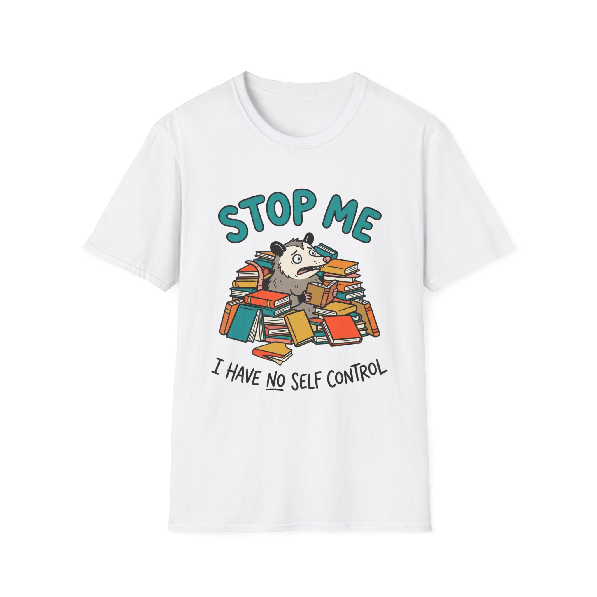 Stop Me I Have No Self Control T-Shirt
