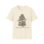 TBR To Be Realistic Never T-Shirt