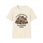 I'm Not Ignoring Them I'm Aging Them T-Shirt