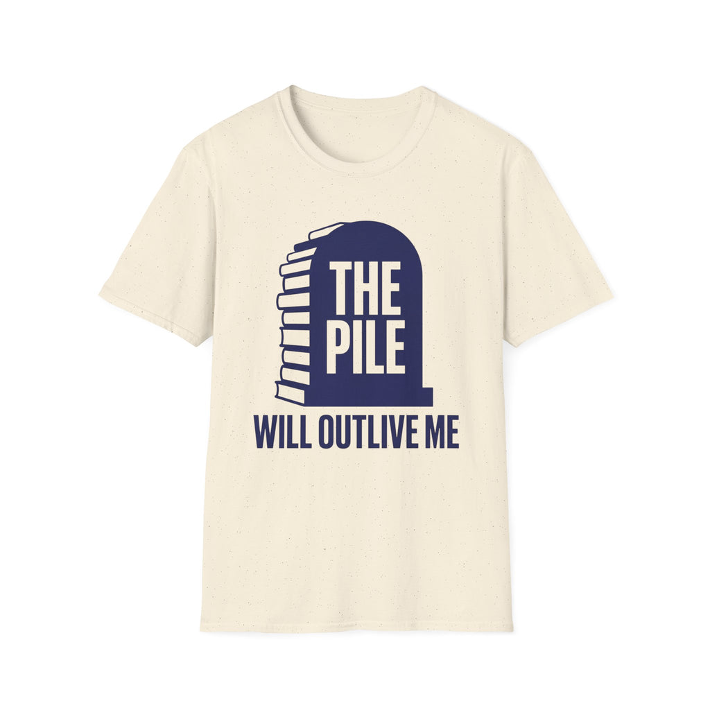 The Pile Will Outlive Me T-Shirt