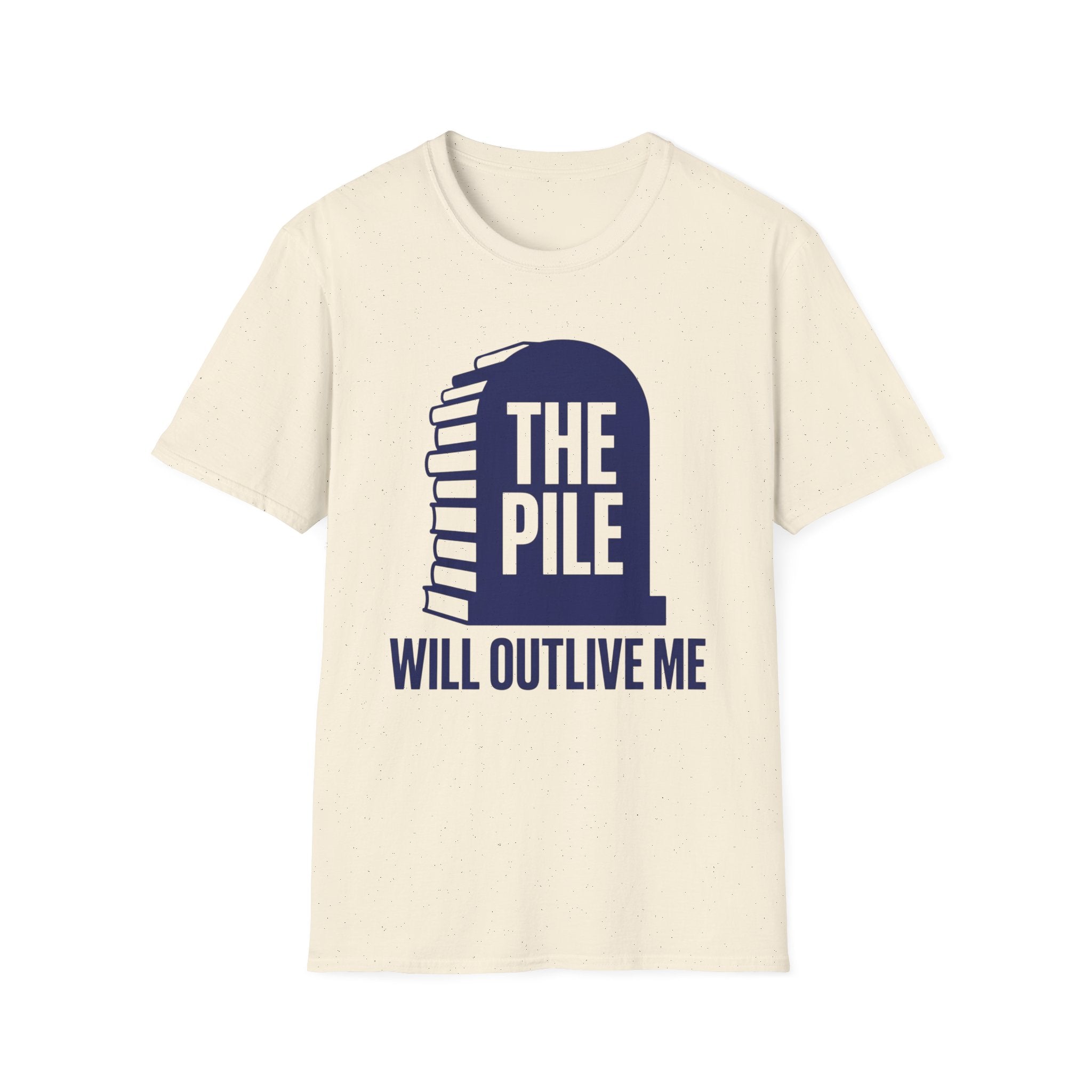 The Pile Will Outlive Me T-Shirt