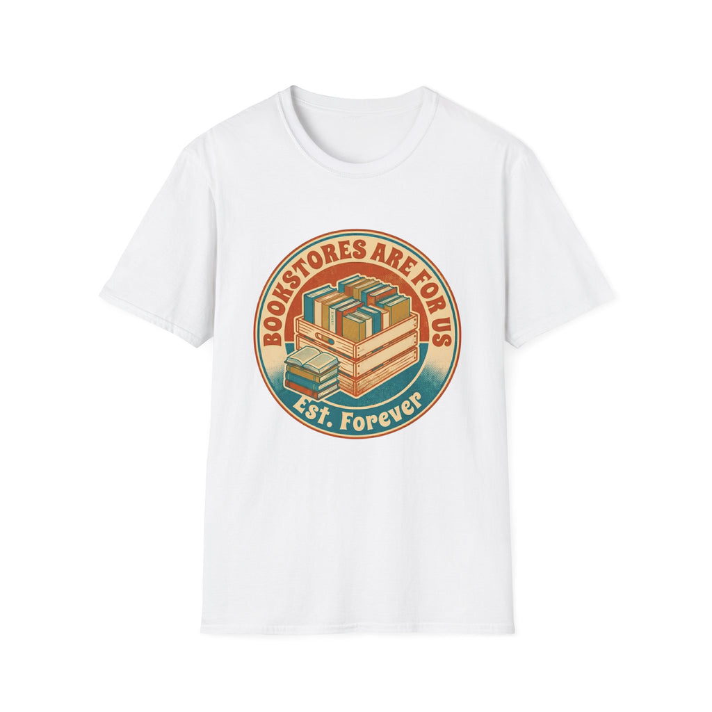 Bookstores Are For Us Est. Forever T-Shirt