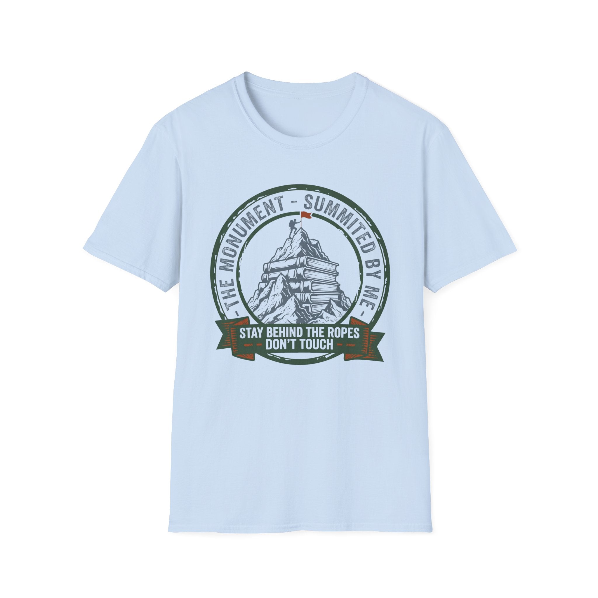 The Monument Summited By Me Stay Back Don't Touch T-Shirt