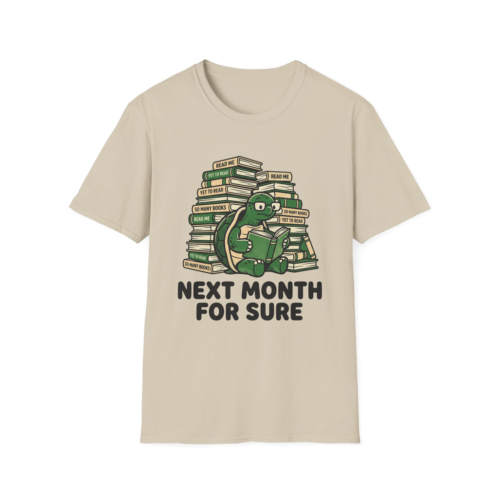Next Month For Sure T-Shirt