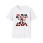 Buy More Read Never T-Shirt